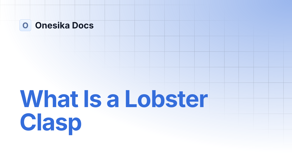 What Is a Lobster Clasp | Components & Functions | Onesika Docs