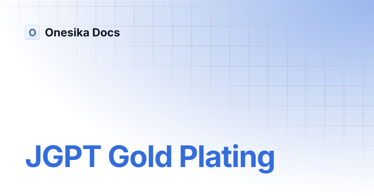 JGPT Gold Plating | Materials & Plating | Onesika Docs